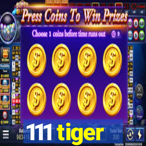 111 tiger